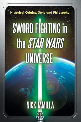 Sword Fighting in the Star Wars Universe: Historical Origins, …