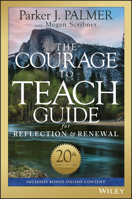 The Courage to Teach Guide for Reflection and Renewal – Palmer, Parker J.|Sc…