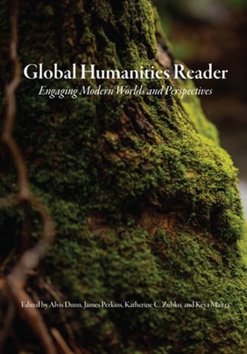 Global Humanities Reader: Volume 3 – Engaging Modern Worlds and Perspectives