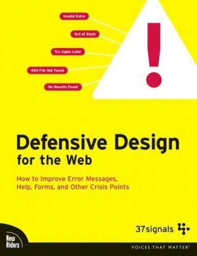Voices That Matter Ser.: Defensive Design for the Web : How to Improve Error…