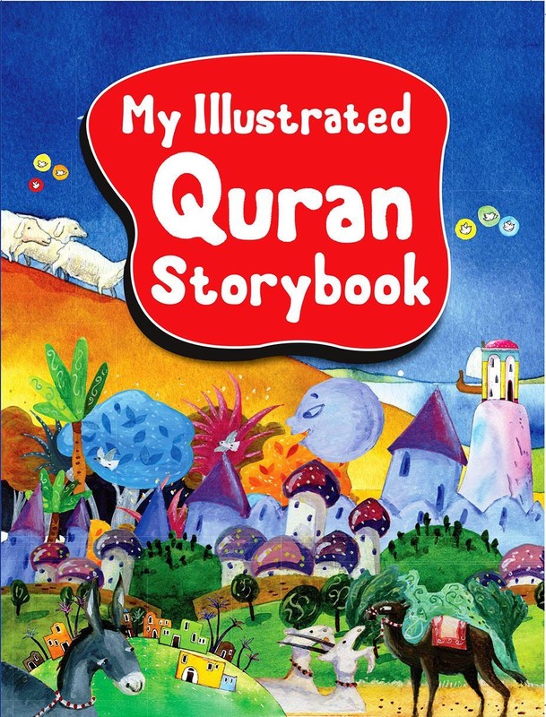 My Illustrated Quran Storybook for Children Soft Cover