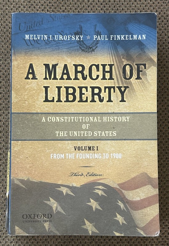 A March of Liberty: A Constitutional History Volume 1 3rd Edition 2011 Finkelman