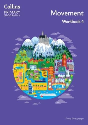 Fiona Macgregor Movement – Workbook 4 (Paperback) Collins Primary Geography