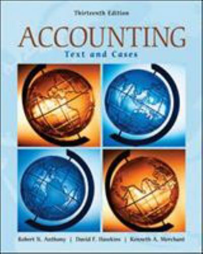 Accounting: Texts and Cases by Robert N. Anthony, Kenneth A. Merchant and David