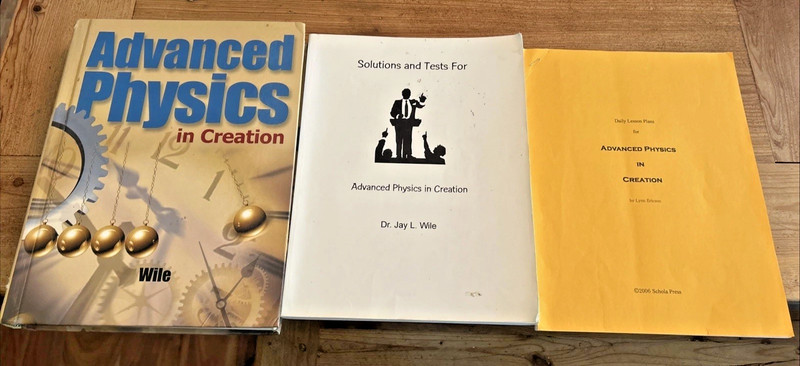 Advanced Physics in Creation by Dr. Jay L. Wile Textbook + Solutions and Tests