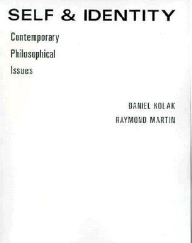 Self and Identity by Kolak, Daniel; Martin, Raymond