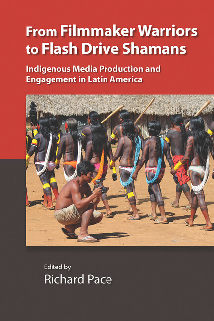 From Filmmaker Warriors to Flash Drive Shamans: Indigenous Media Production…