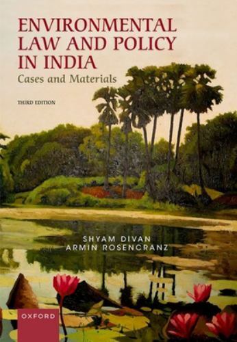 Environmental Law and Policy in India: Cases and Materials – Divan, Shyam,Rosenc