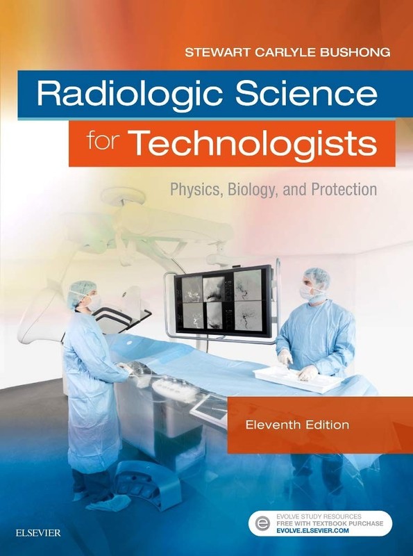 Radiologic Science for Technologists by Stewart Bushong