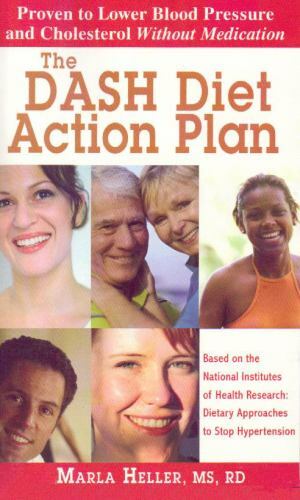 The DASH Diet Action Plan: Based on the National Institutes of Health Research: