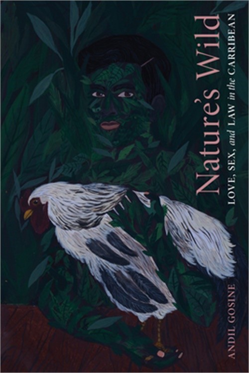 Nature’s Wild: Love, Sex, and Law in the Caribbean (Hardback or Cased Book)