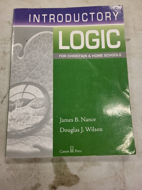 Introductory Logic Christian Home School James Nance Douglas Wilson 4th Ed Text