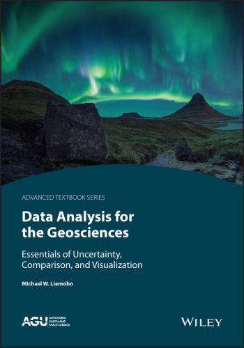 Data Analysis for the Geosciences : Essentials of Uncertainty, Comparison, an…