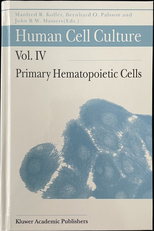 Human Cell Culture Ser.: Primary Hematopoietic Cells by Manfred R. Koller (1999,