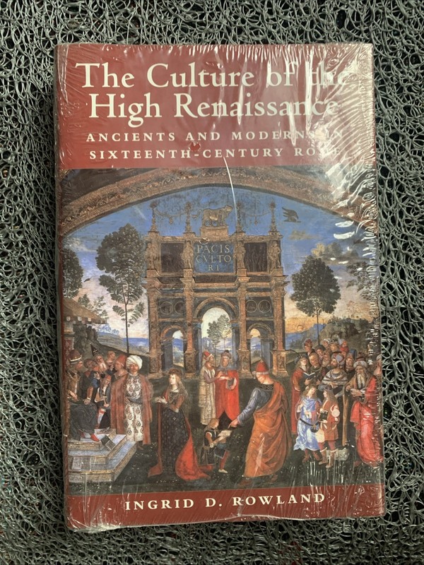 Culture of the High Renaissance : Ancients and Moderns in Sixteenth-Centur : NEW