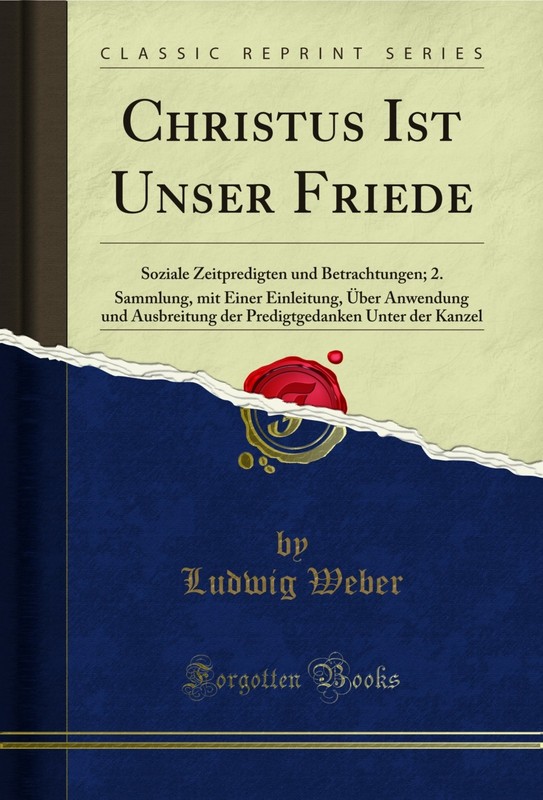 Christus Ist Unser Friede: Soziale Zeitpredigten und Betrachtungen; 2