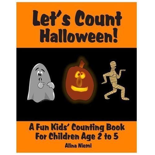 Let’s Count Halloween: A Fun Kids’ Counting Book for Children Age 2 to 5 (Let…