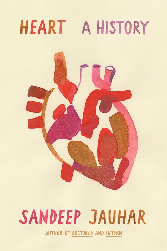 Heart: A History – Sandeep Jauhar, Farrar, Straus and Giroux, Hardcover