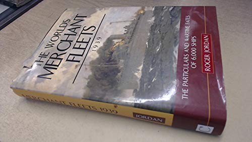 The World's Merchant Fleets, 1939: the particular... by Roger W. Jordan Hardback