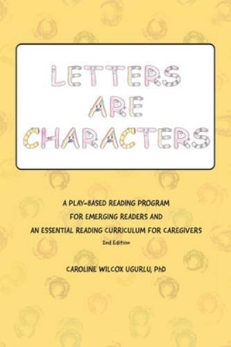 Letters are Characters: A Play-Based, Reading Program for Emerging R – VERY GOOD