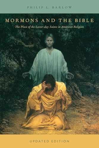 Mormons and the Bible: The Place of – Paperback, by Barlow Philip L. – Very Good