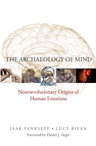Lucy Biven Jaak Panksepp The Archaeology of Mind (Hardback)