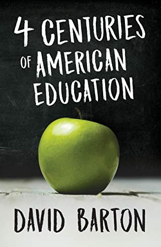 FOUR CENTURIES OF AMERICAN EDUCATION By David Barton **BRAND NEW**