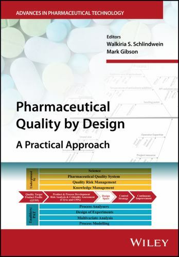 Advances in Pharmaceutical Technology Ser.: Pharmaceutical Quality by Design : A