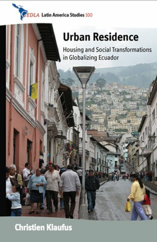 Urban Residence: Housing and Social Transformations in Globalizing Ecuador: New