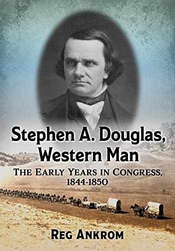 Stephen A. Douglas, Western Man: The – Paperback, by Ankrom Reg – Acceptable n