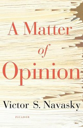 A Matter of Opinion by Victor S Navasky: New