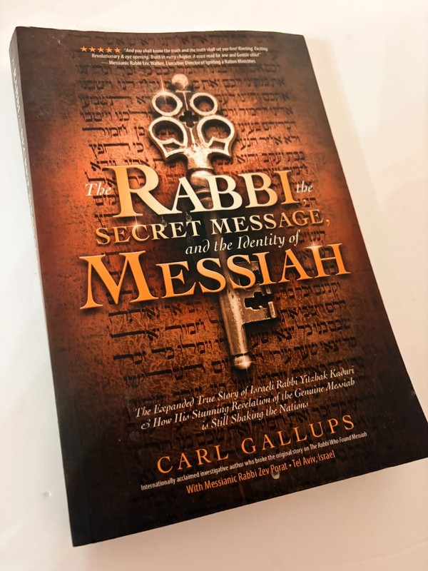 Rabbi, the Secret Message, and the Identity of Messiah : The Expanded True Story