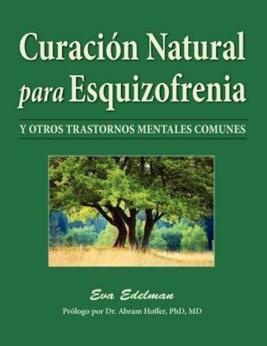Curación Natural Para Esquizofrenia: Y Otros Trastornos Mentales Comunes (S…