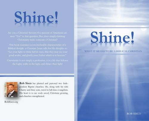Shine: What it means to be a Biblical Christian by Sisco, Rob L., Brand New, …