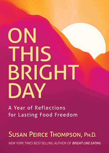 On This Bright Day: A Year of Reflections for Lasting Food Freedom: Used