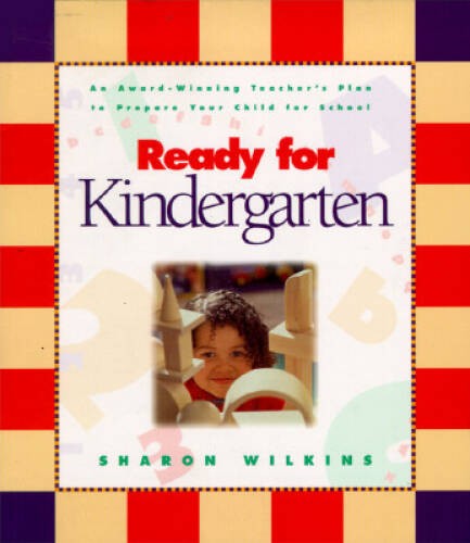 Ready for Kindergarten: An Award Winning Teacher’s Plan to Prepare Your C – GOOD