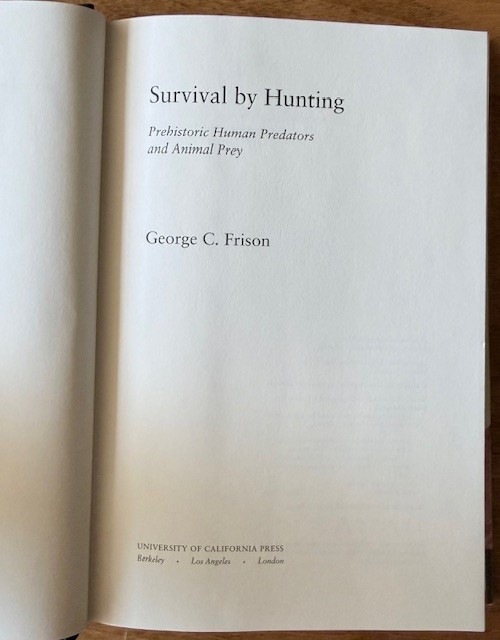Survival by Hunting Prehistoric Human Predators by G C Frison 2004 HC DJ Ex L G gallery
