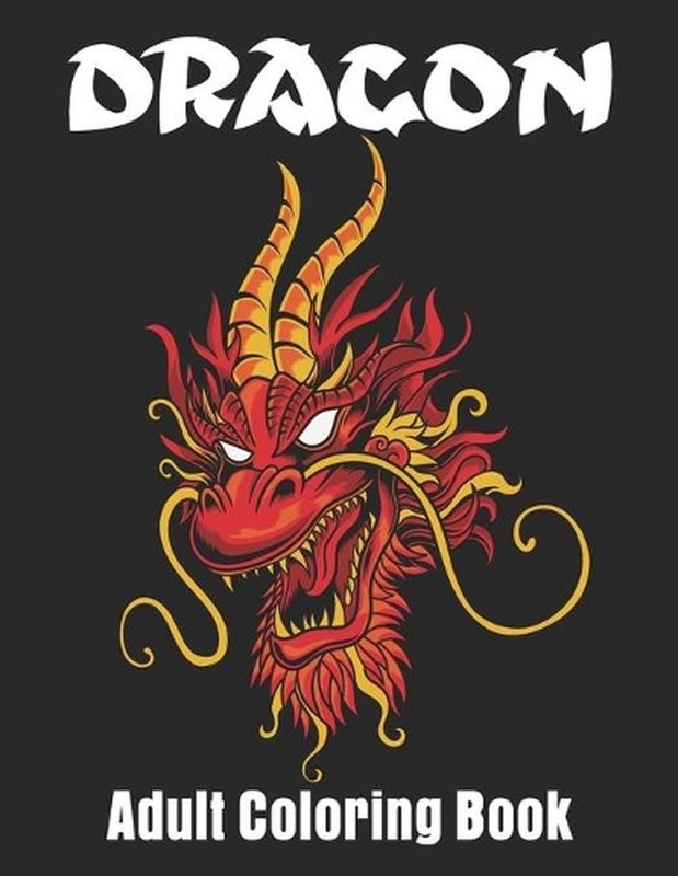 Dragon Adult Coloring Book: Wonderful Dragon Designs For Dragon Lover Coloring b