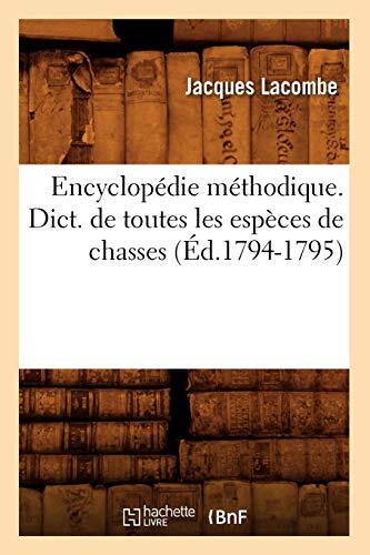 Encyclopedie methodique. Dict. de toutes les especes de chasses (Ed.1794-1795)
