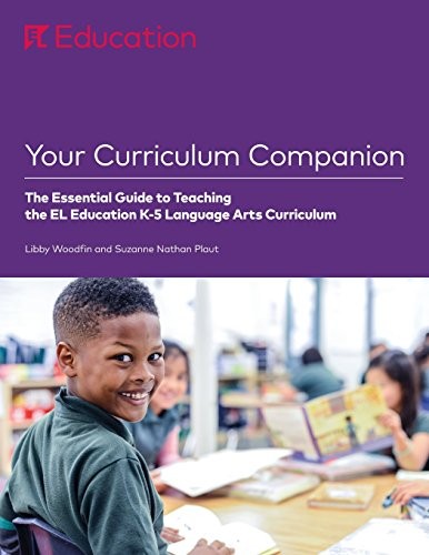 Your Curriculum Companion: The Essential Guide to Teaching the EL Education K-5