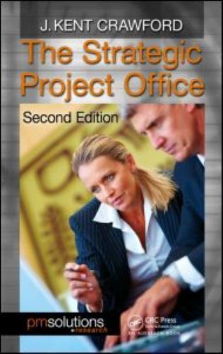 The Strategic Project Office by Crawford, J. Kent