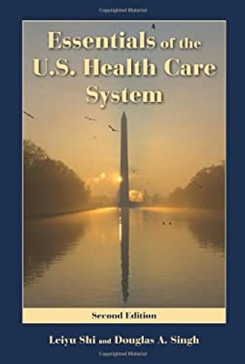 Essentials of the U. S. Health Care System Leiyu, Singh, Douglas
