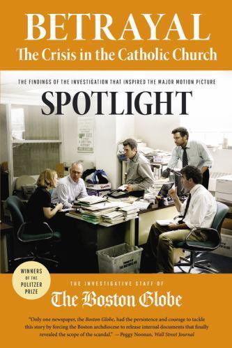 Betrayal – The Investigative Staff of the Boston Glo, 0316271535, paperback, new