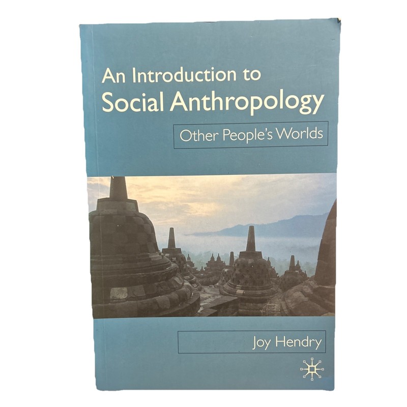 An Introduction to Social Anthropology: Other People’s Worlds by Joy Hendry…