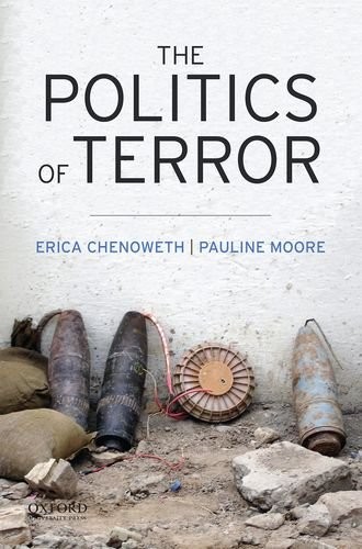 THE POLITICS OF TERROR By Erica Chenoweth & Pauline L. Moore **BRAND NEW**