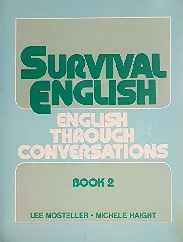 Survival English: English Through Conversations, Book 2 by Lee Mosteller
