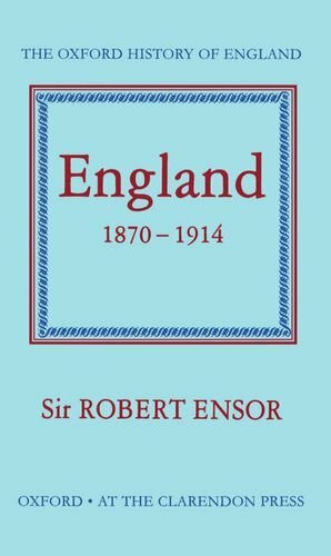 England 1870-1914 (Oxford History of England) by Ensor, R. C. K. Hardback Book