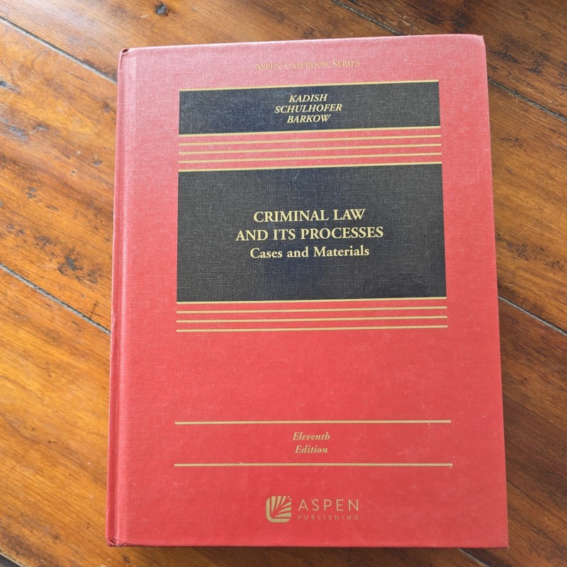 Criminal Law and Its Processes : Cases and Materials 11th edition