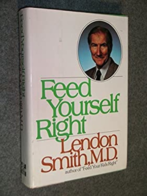 Feed Yourself Right Hardcover Lendon H. Smith