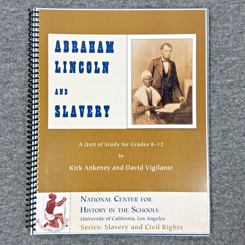 NCHS Abraham Lincoln And Slavery Unit Study Grades 8-12, Homeschool